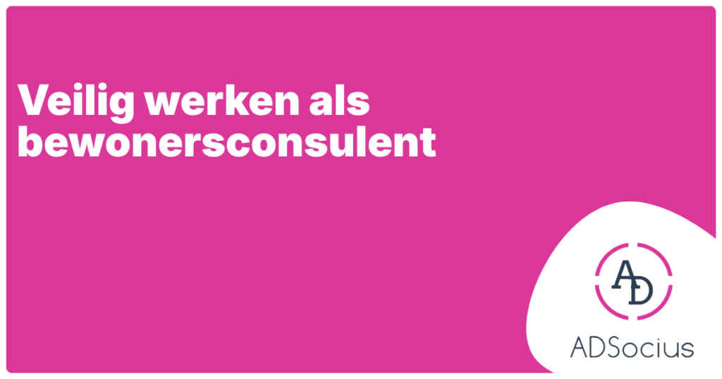 Veilig werken als bewonersconsulent